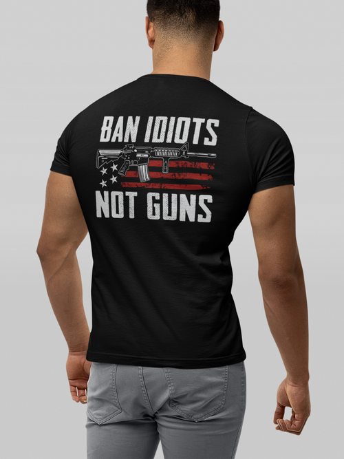 2nd Amendment T-Shirt – Ban Idiots, Not Guns